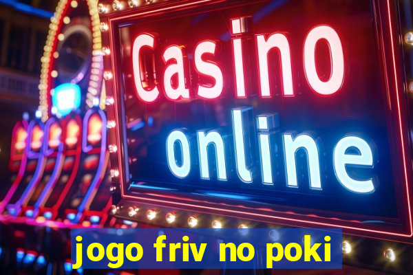 jogo friv no poki